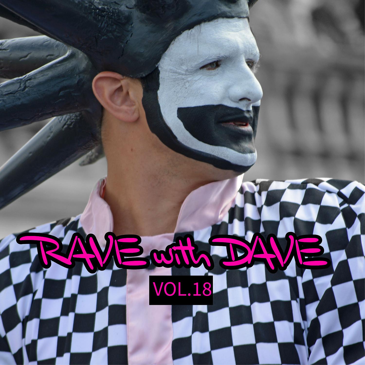 Постер альбома RAVE with DAVE, Vol. 18