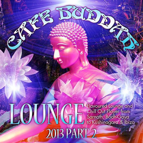 Постер альбома Café Buddah Lounge 2013, Pt. 2