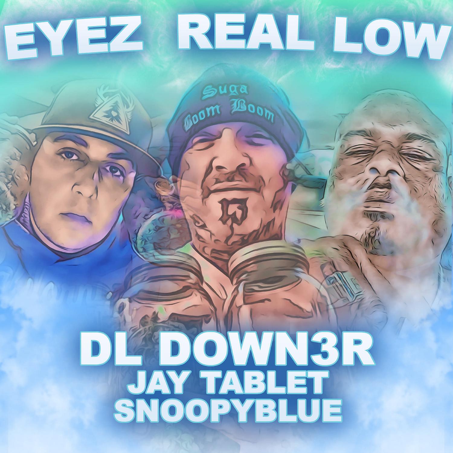 Постер альбома Eyez Real Low (feat. Jay Tablet & Snoopyblue)