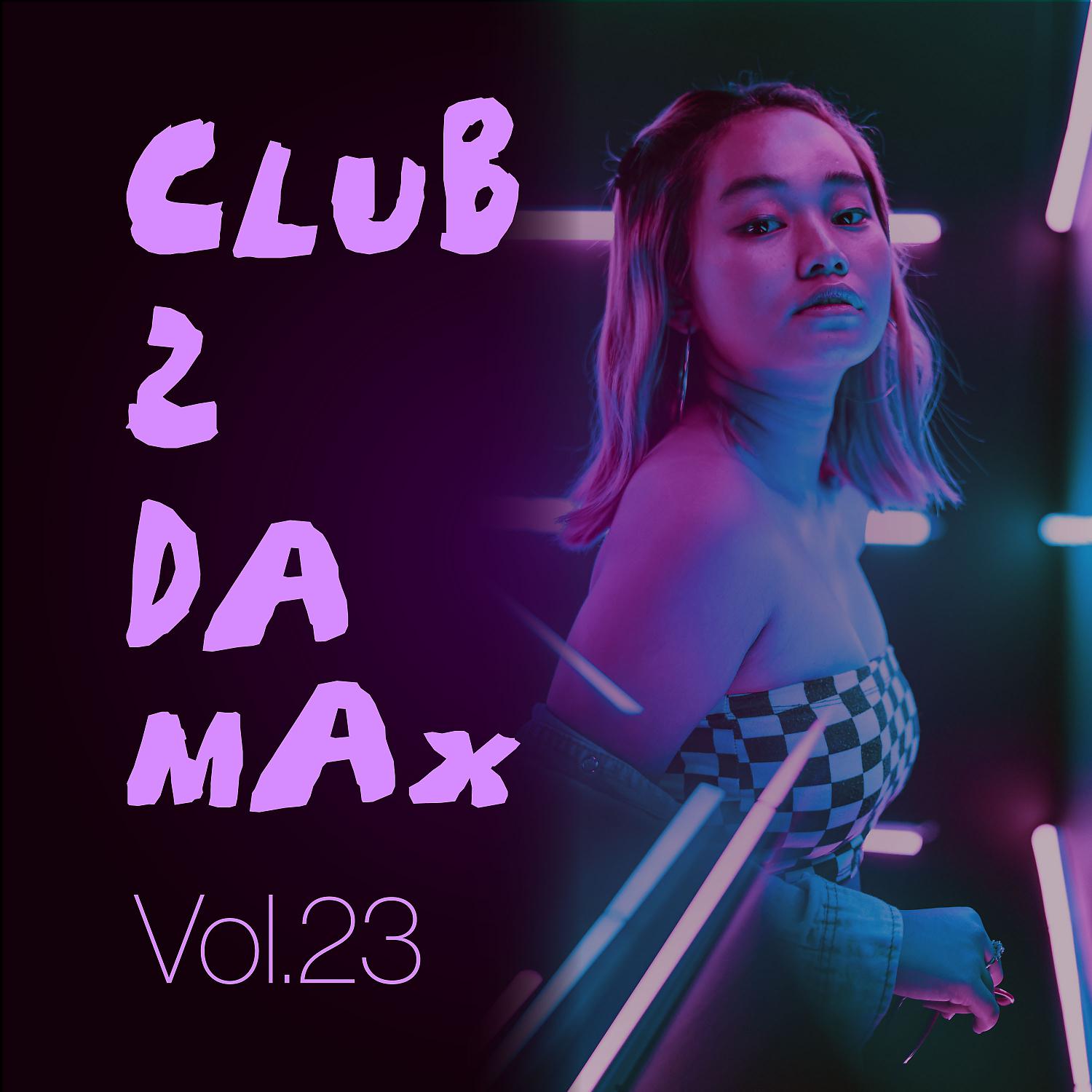 Постер альбома Club 2 Da Max, Vol. 23