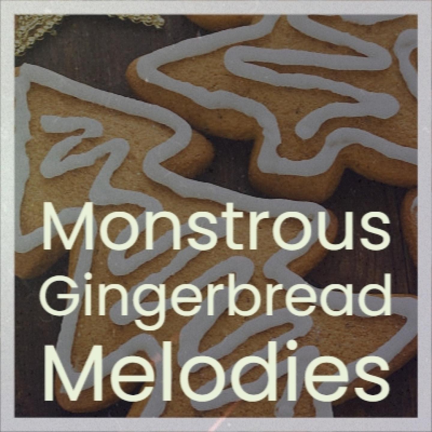 Постер альбома Monstrous Gingerbread Melodies