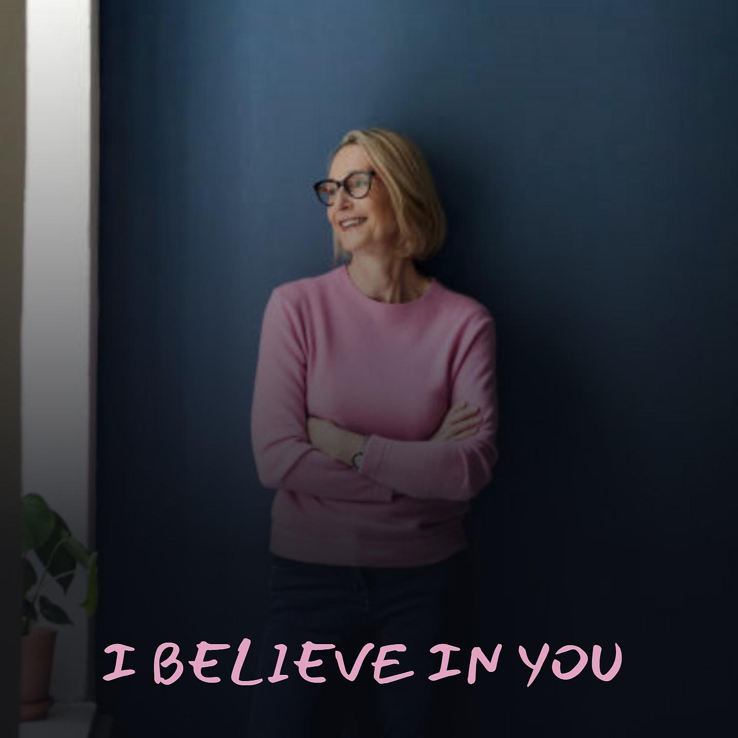 Постер альбома I Believe In You