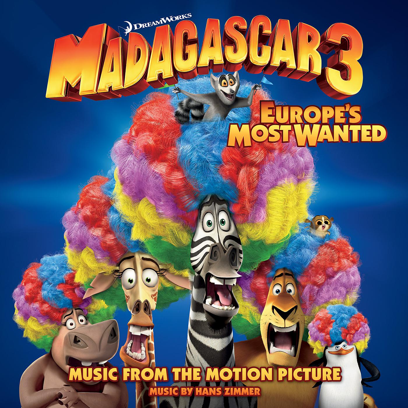 Постер альбома Madagascar 3: Europe's Most Wanted (Music From The Motion Picture)