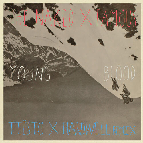 The Naked And Famous - Young Blood (Tiësto & Hardwell Remix Radio Edit)