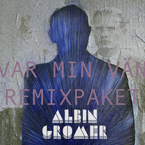 Albin Gromer - Var min vän (Oskar Skarp Remix)