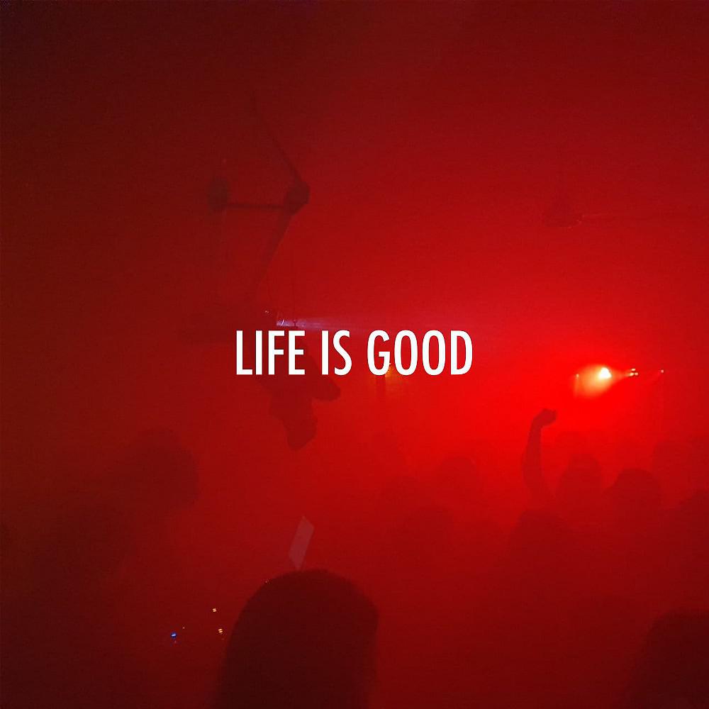 Постер альбома Life Is Good (Freestyle)