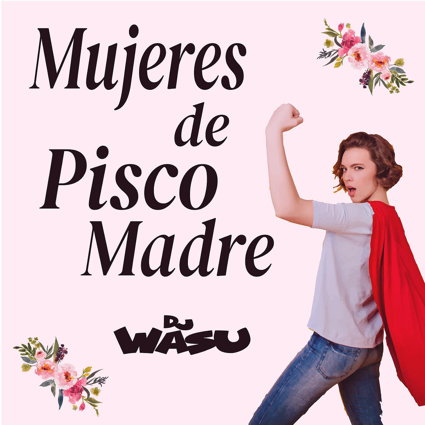 Постер альбома Mujeres de Pisco Madre