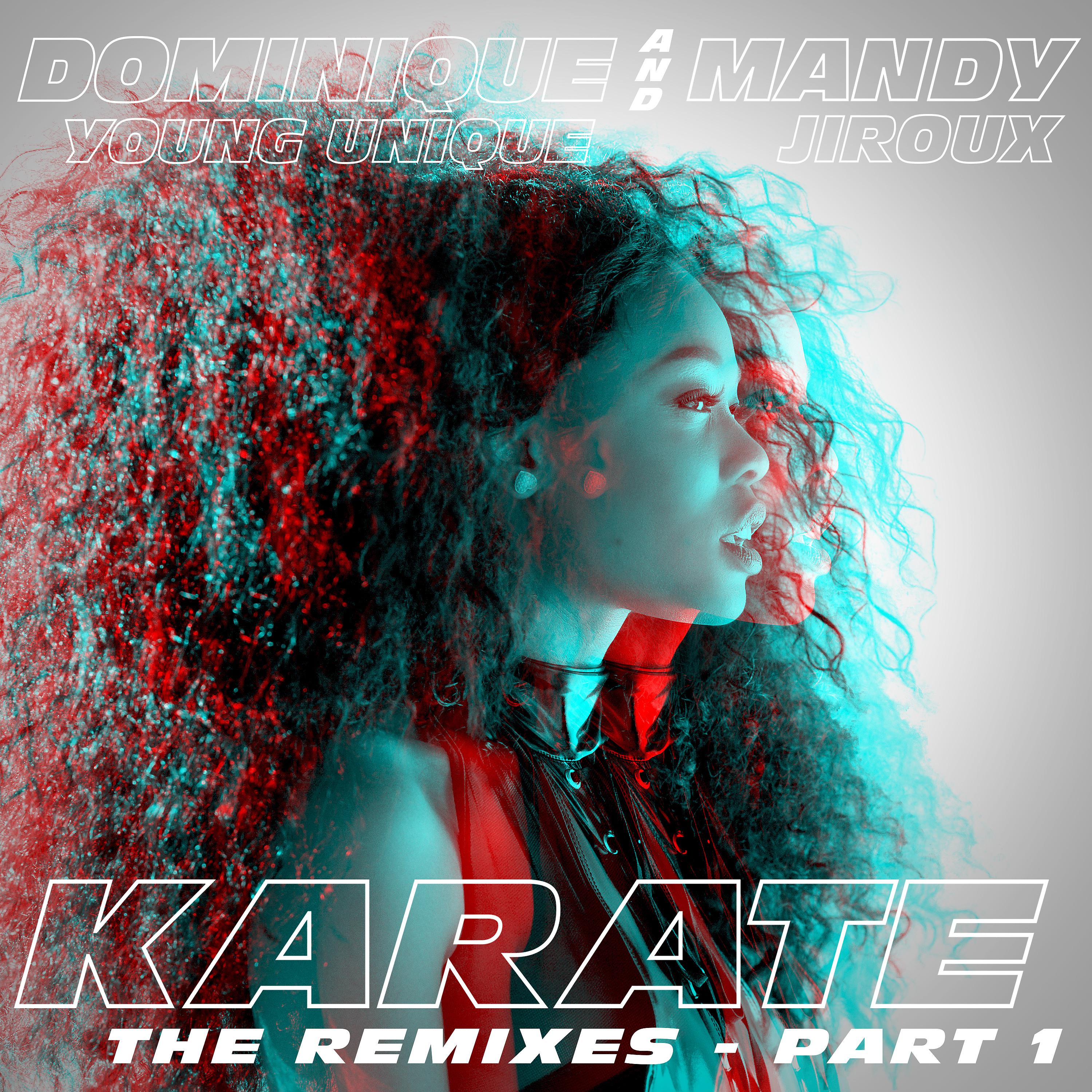 Постер альбома Karate (feat. Mandy Jiroux) [The Remixes, Pt. 1]