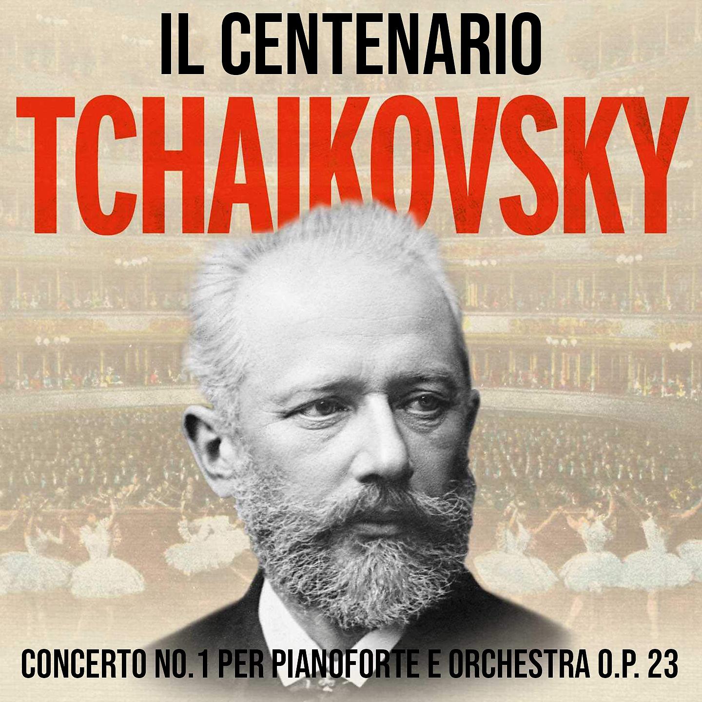 Постер альбома Il Centenario - Tchaikovsky