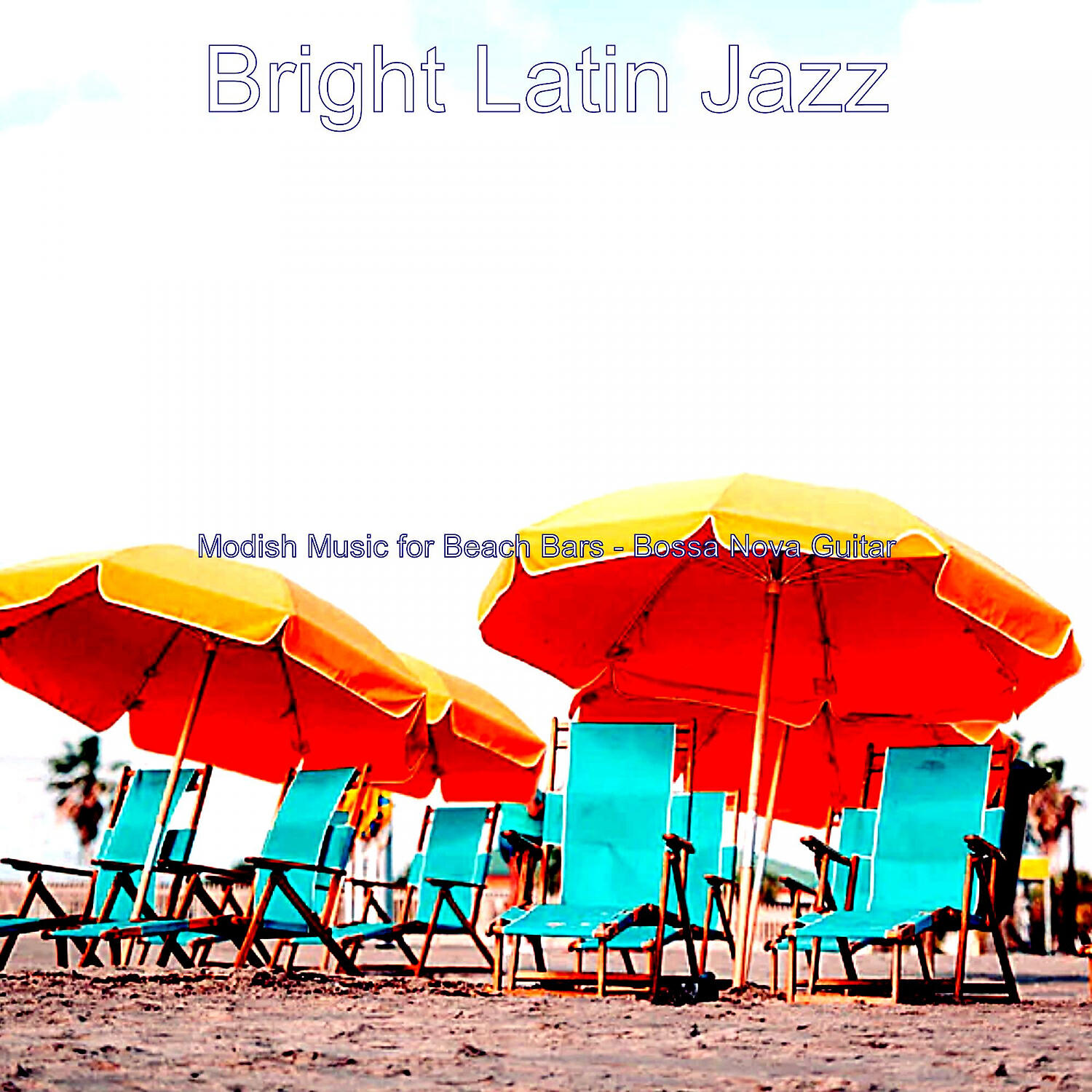 Bright Latin Jazz - Marvellous Moods for Beach Bars
