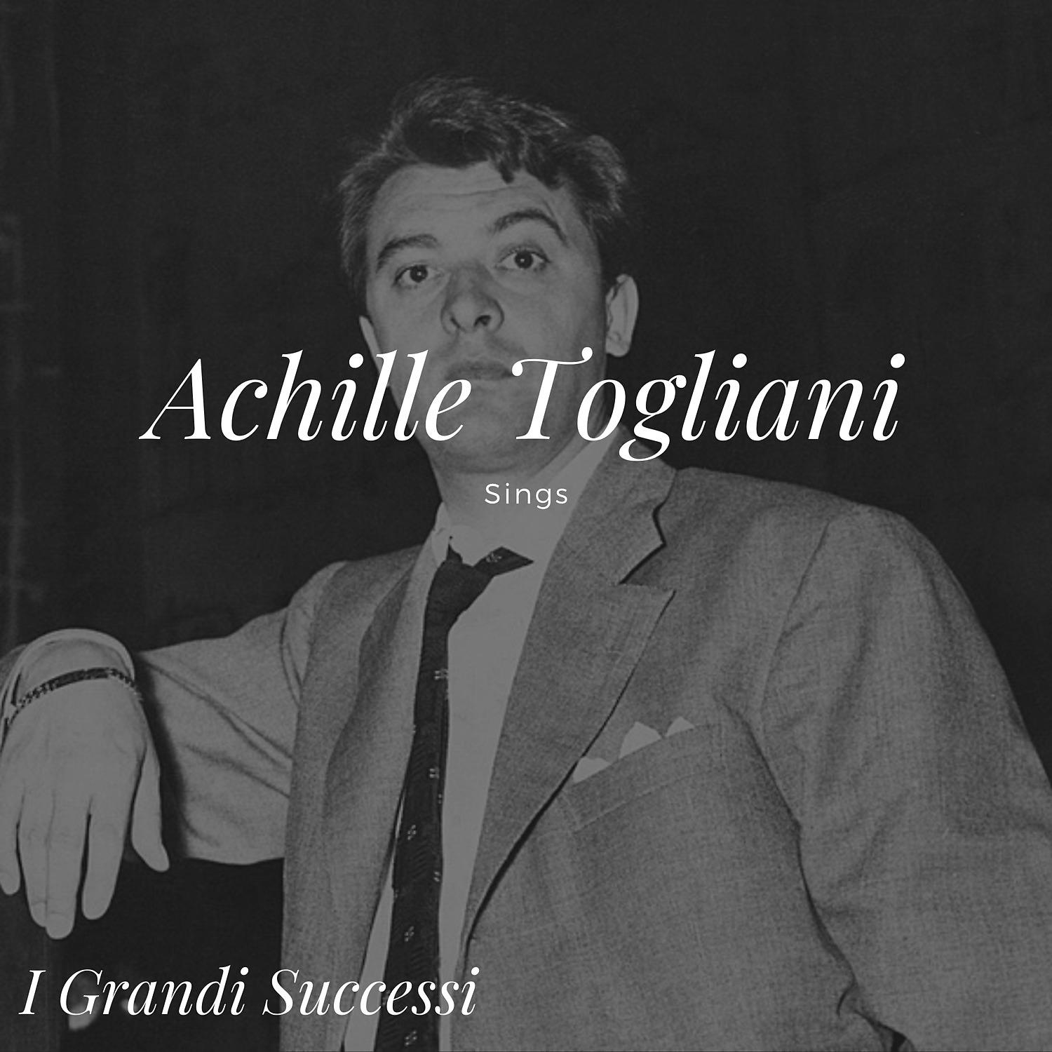 Постер альбома Achille Togliani Sings - I grandi successi