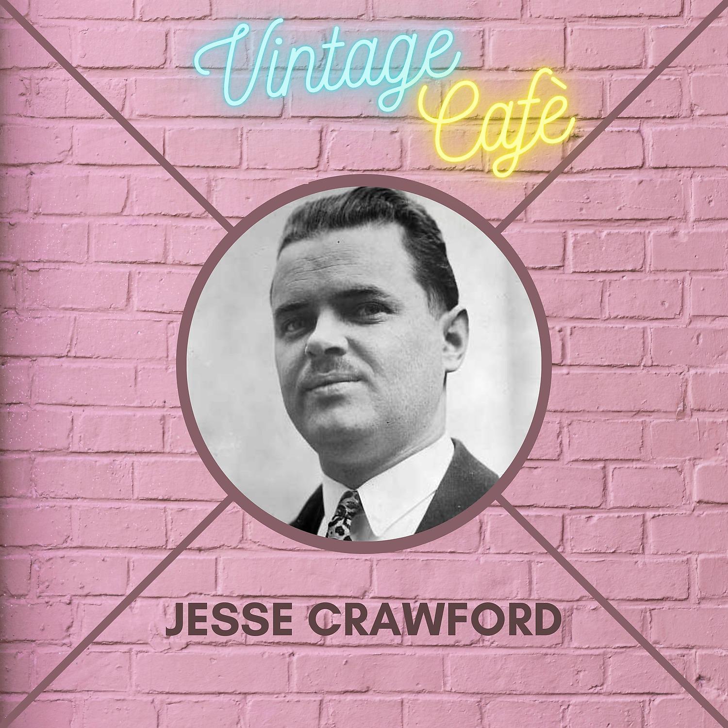 Постер альбома Jesse Crawford - Vintage Cafè