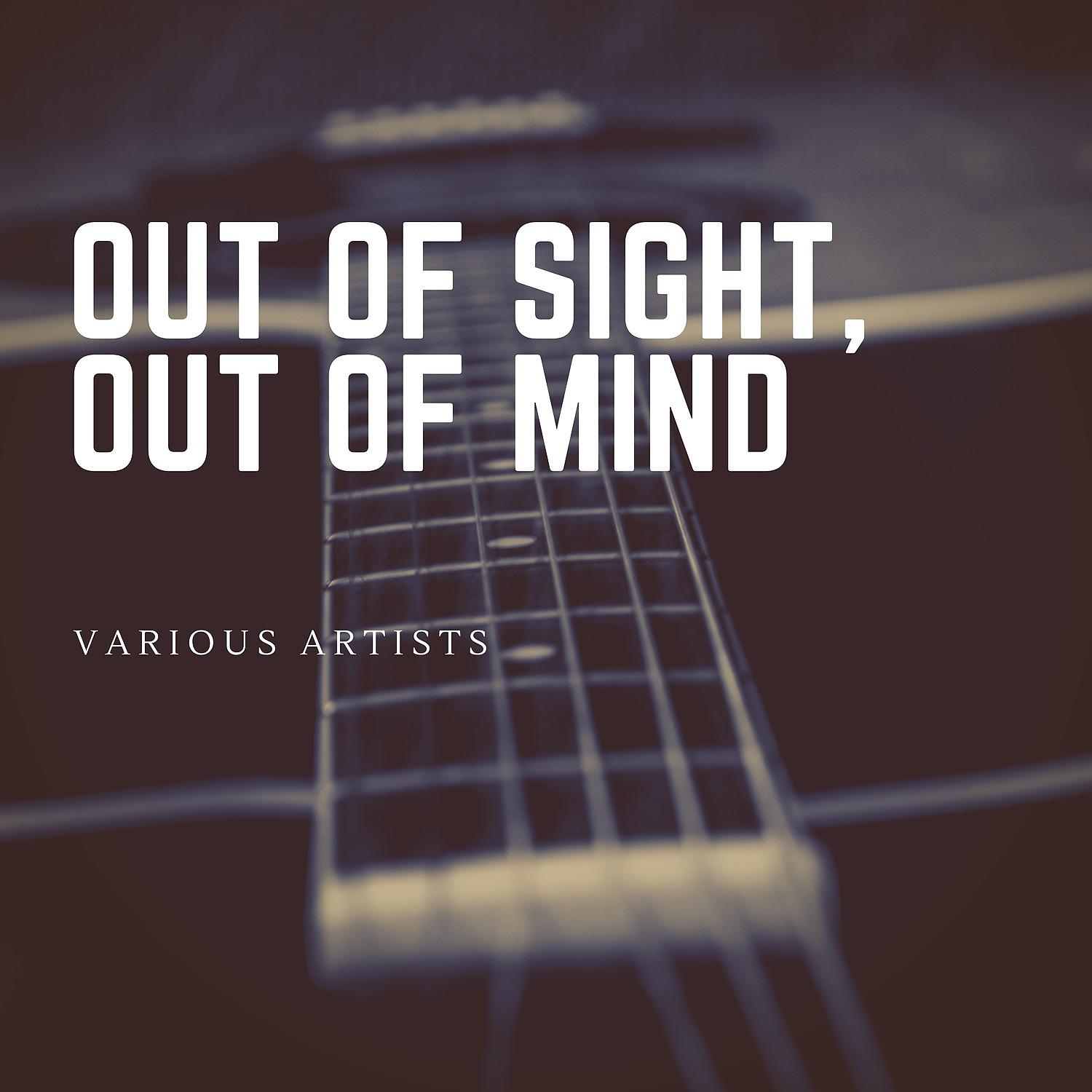 Постер альбома Out of Sight, Out of Mind