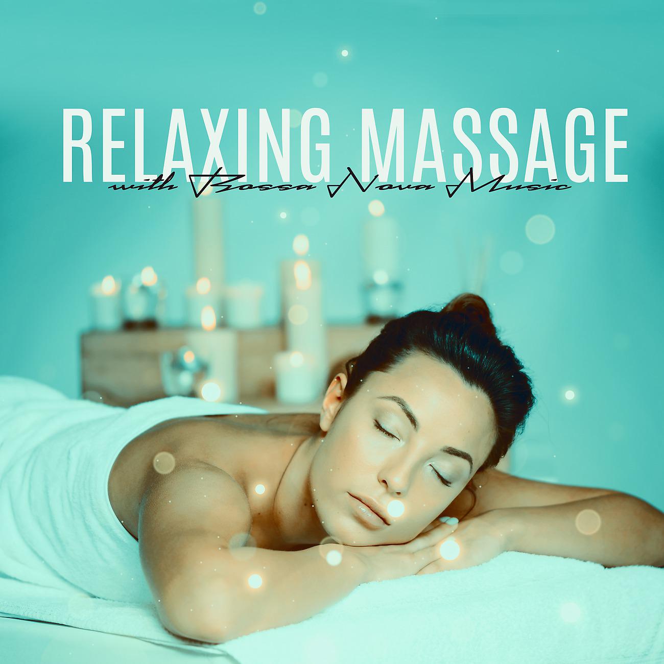 Постер альбома Relaxing Massage with Bossa Nova Music. Rest with Pleasant Sounds. Blissful Time
