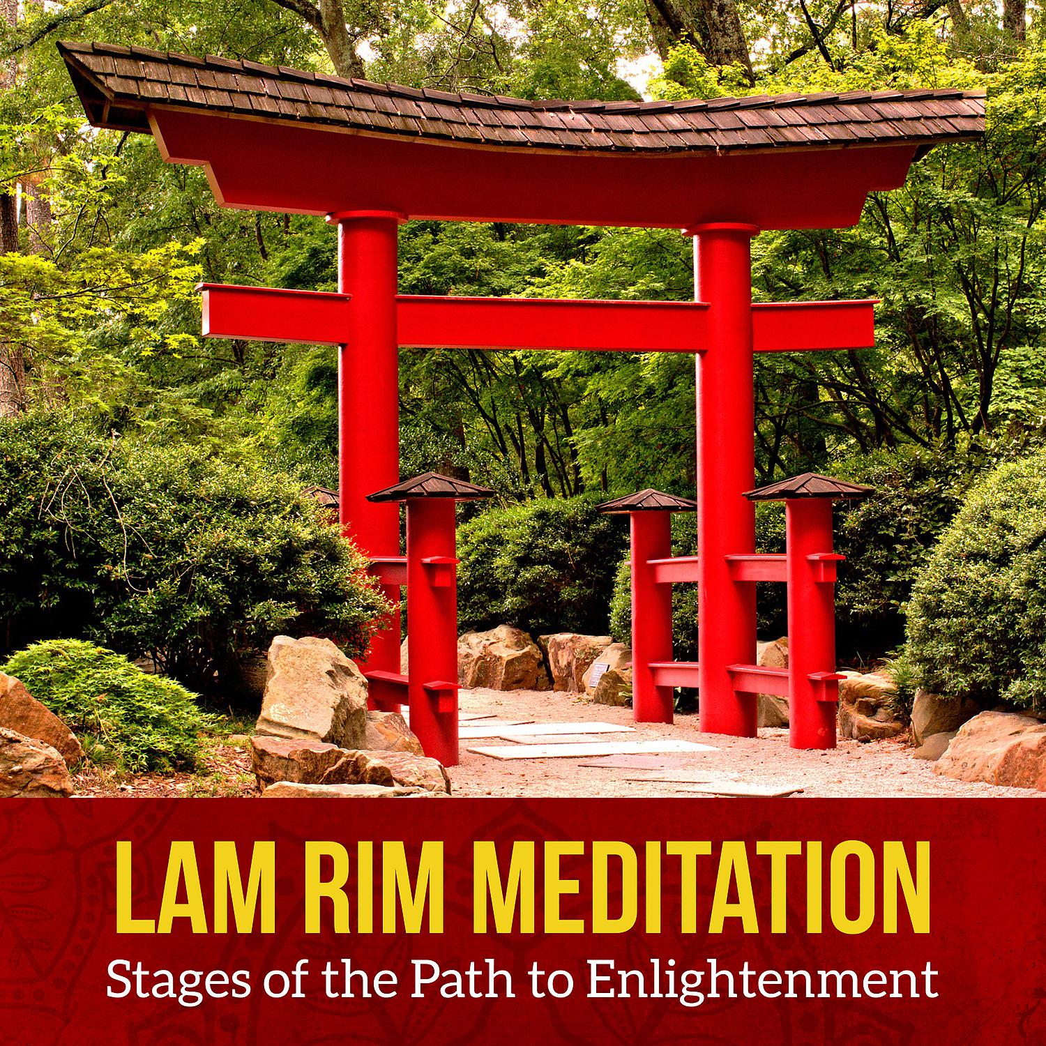 Постер альбома Lam Rim Meditation - Stages of the Path to Enlightenment