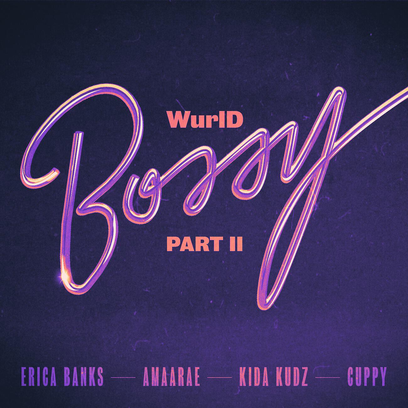 WurlD - Bossy Part II