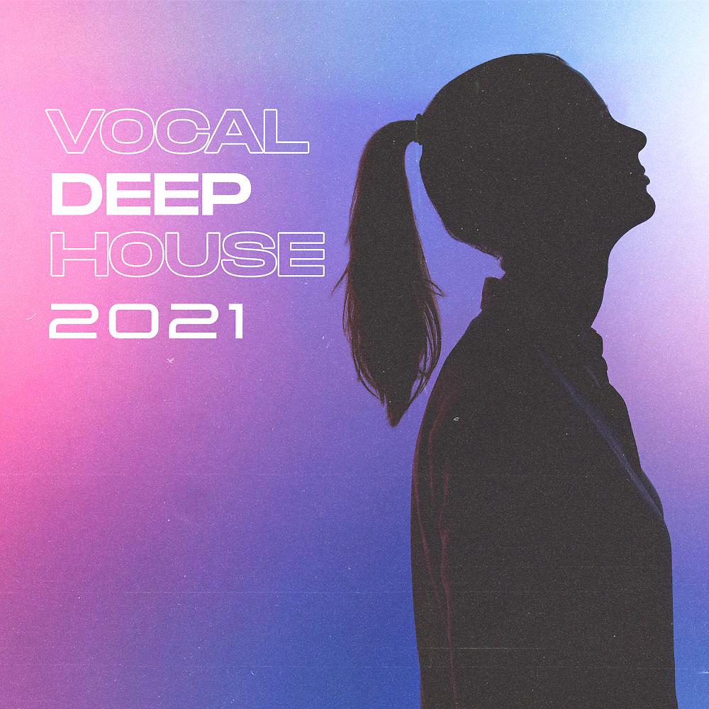 Постер альбома Vocal Deep House 2021