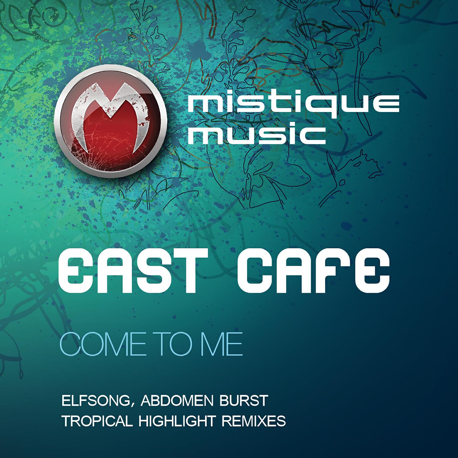 East Cafe - Come to Me (Tropical Highlight Remix)