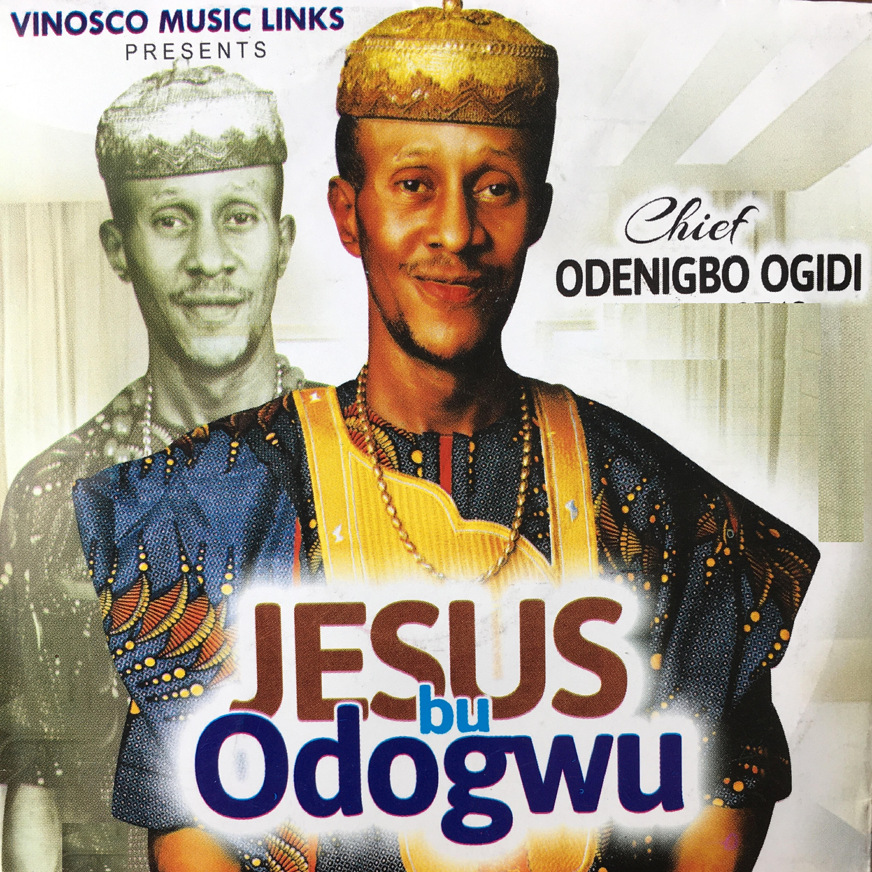 Chief Odenigbo Ogidi - Jesus Bu Odogwu