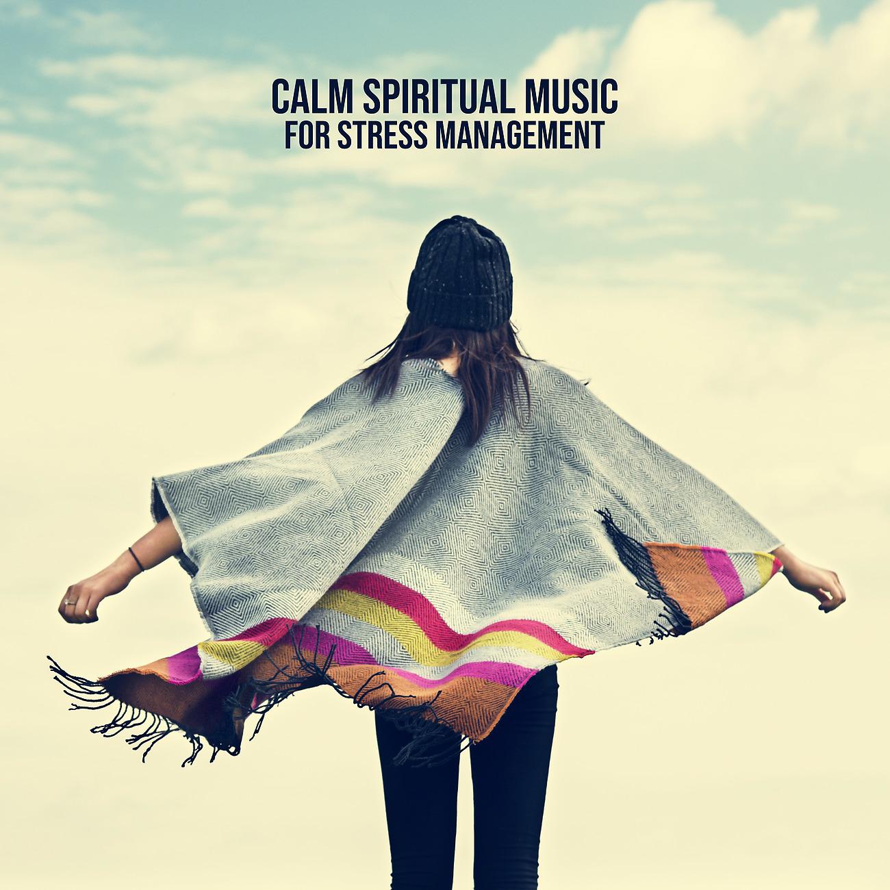 Постер альбома Calm Spiritual Music for Stress Management