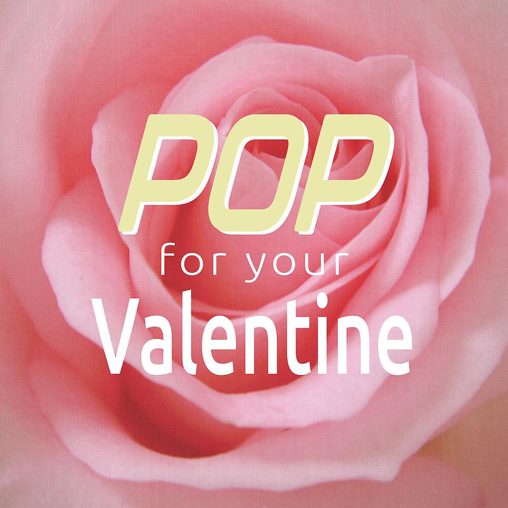 Постер альбома Pop for Your Valentine