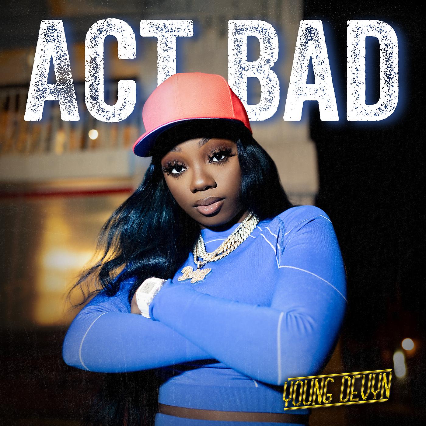 Постер альбома Act Bad