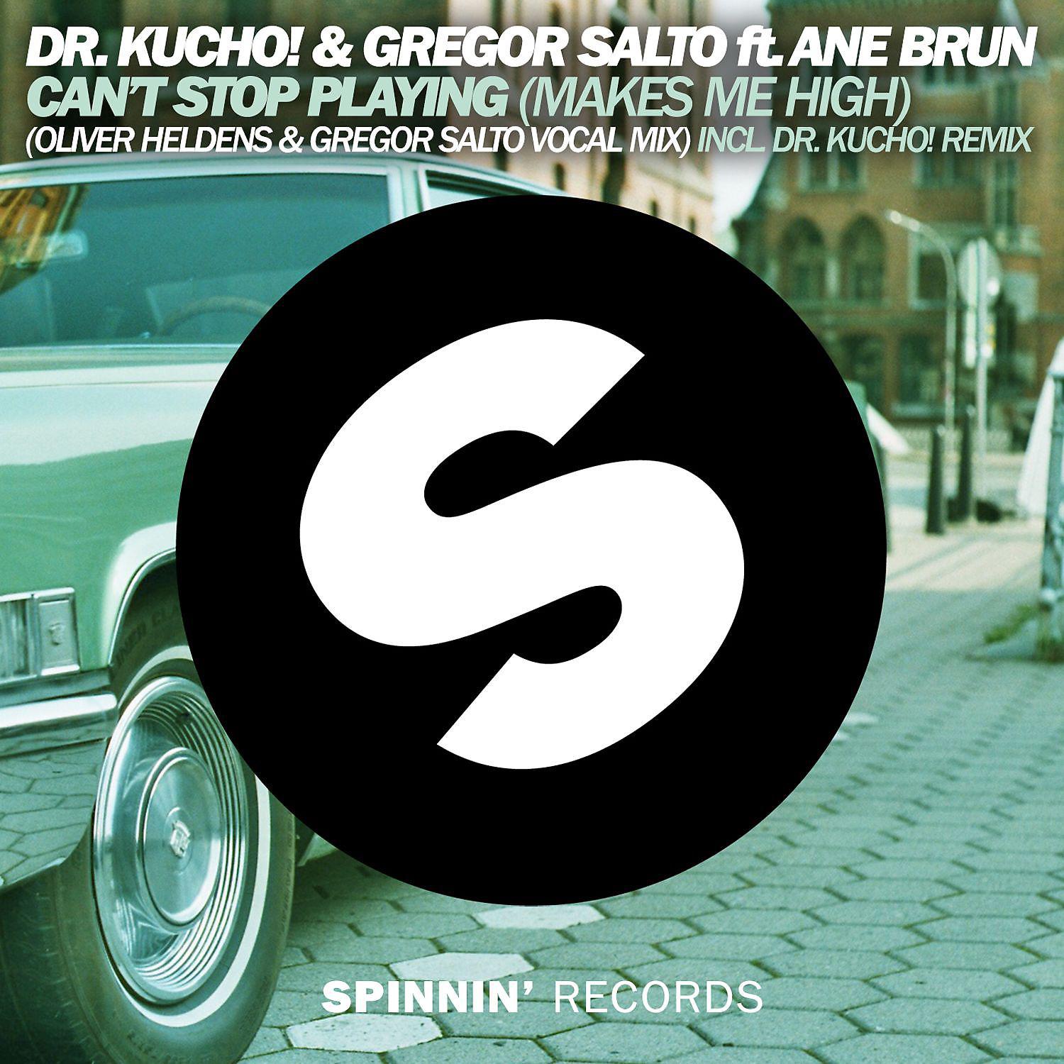 Стоп ремикс. Dr. Kucho & Gregor Salto – can t stop playing. Spinnin Remixes. Dr. Kucho!, Gregor Salto feat. Ane Brun can't stop playing. Can't stop playing.