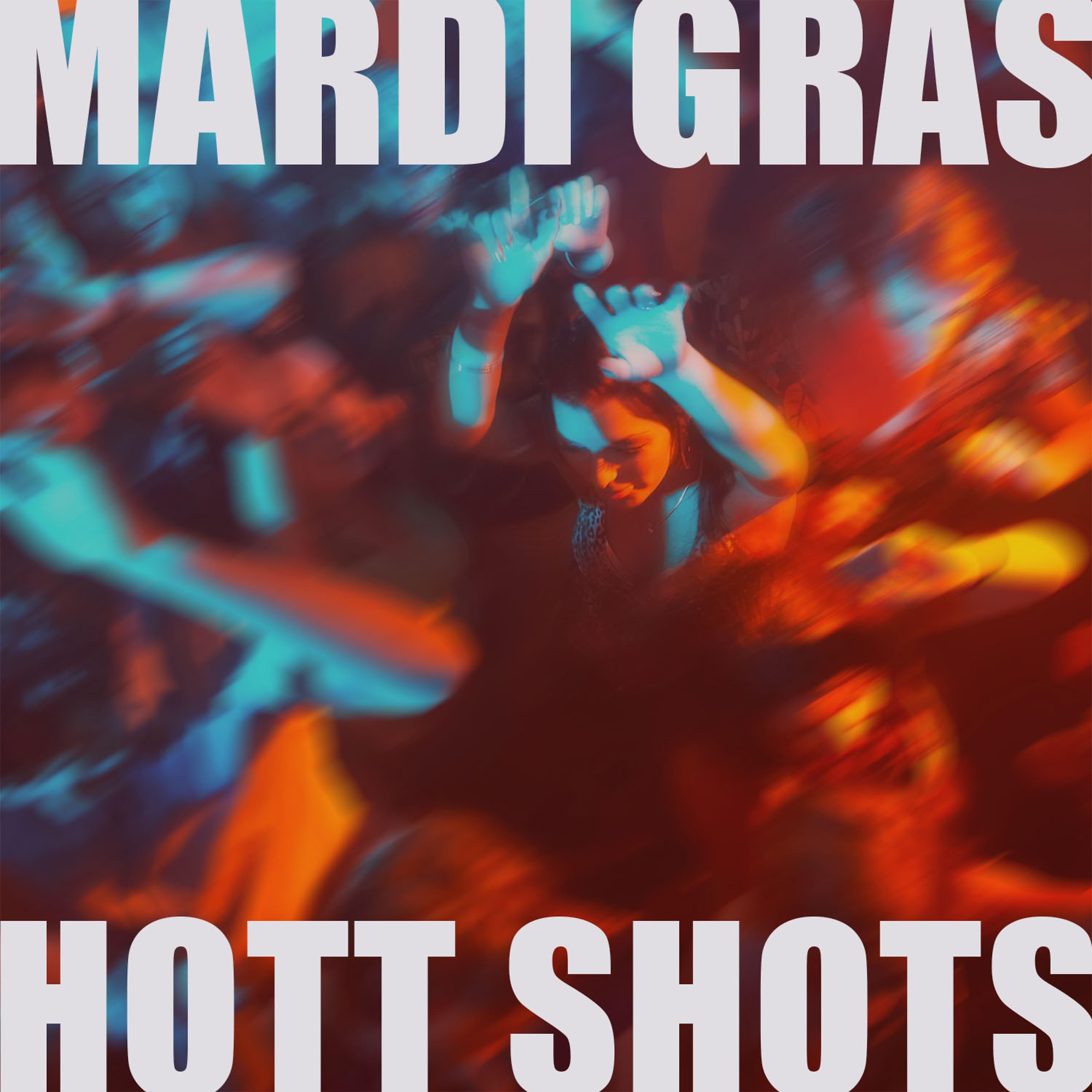 Постер альбома Mardi Gras Hott Shots Dance Party Mix