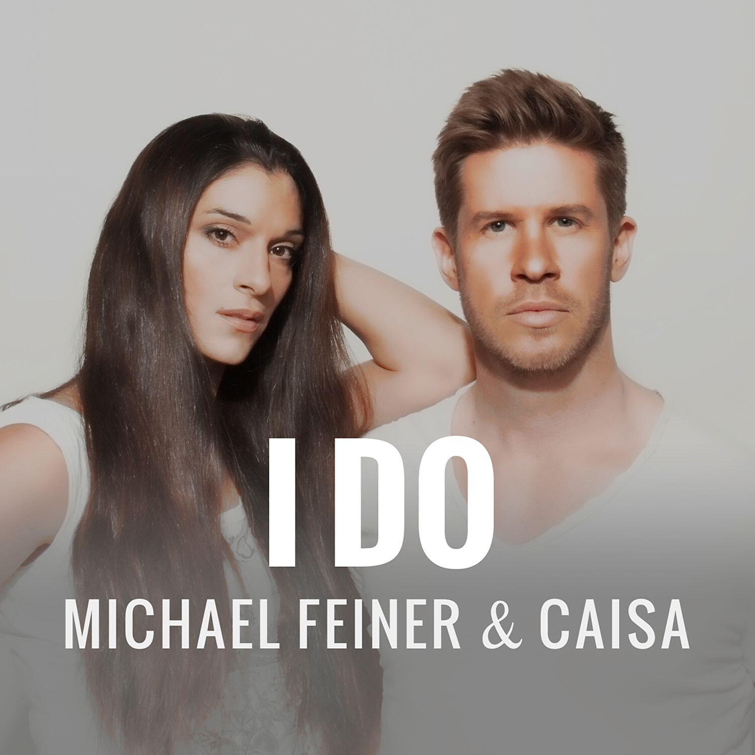 Michael Feiner & Caisa - I Do (Radio Edit)