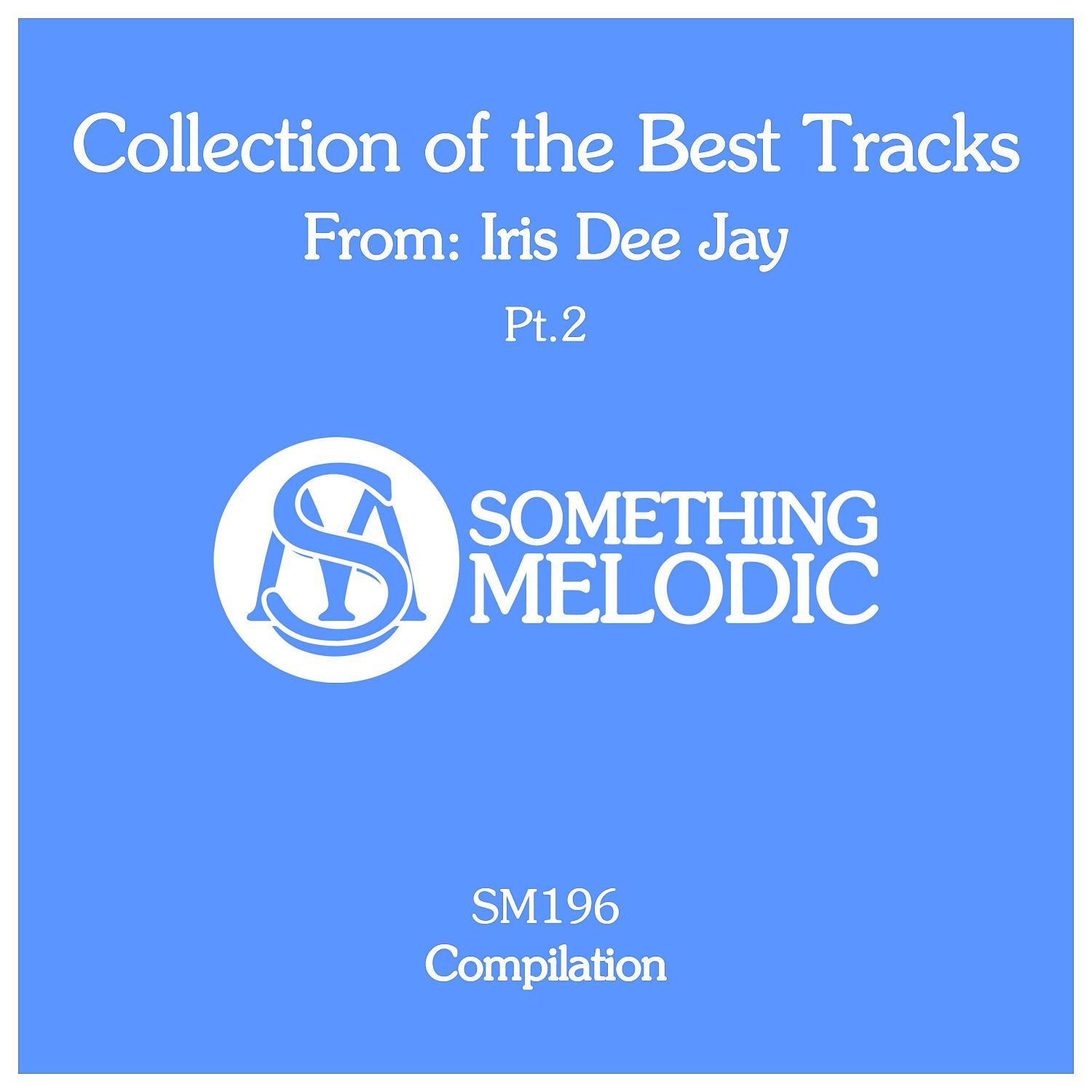 Постер альбома Collection of the Best Tracks From: Iris Dee Jay, Pt. 2