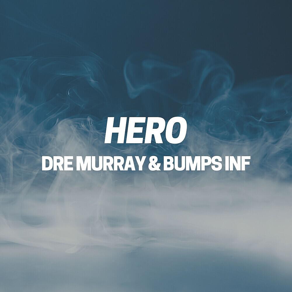 Dre Murray - Hero