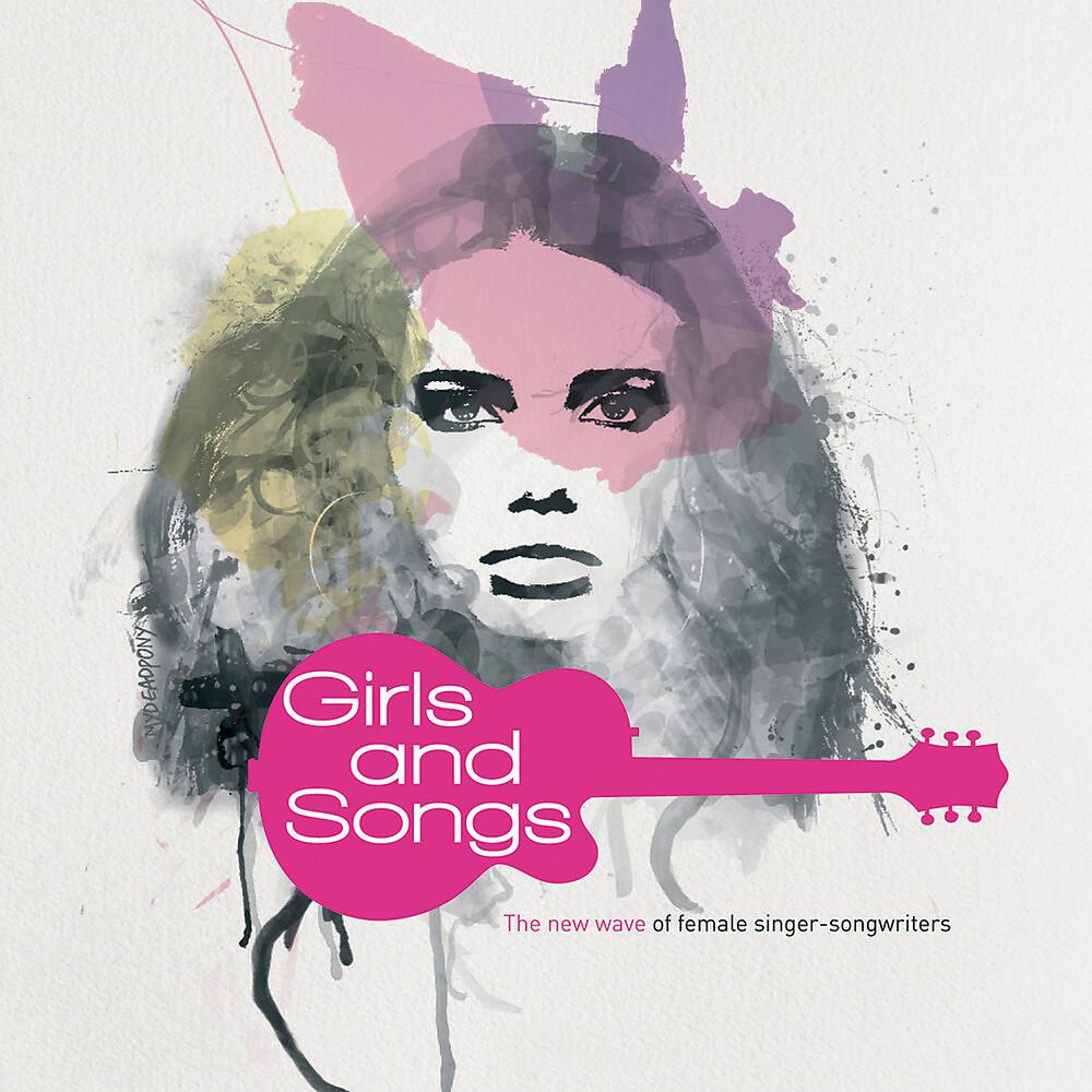 Постер альбома Girls and Songs - The New Wave of Female Singer-Songwriters