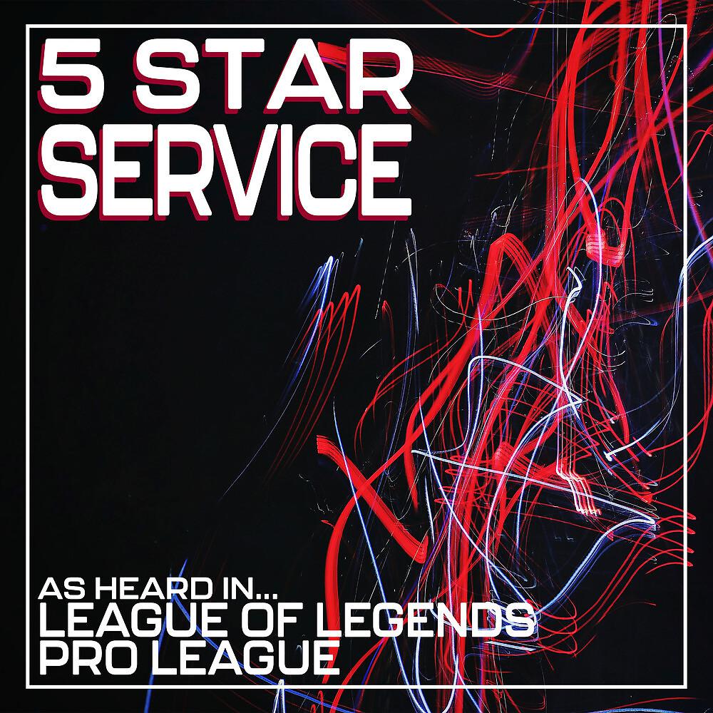 Постер альбома 5 Star Service (As Heard in League of Legends Pro League)