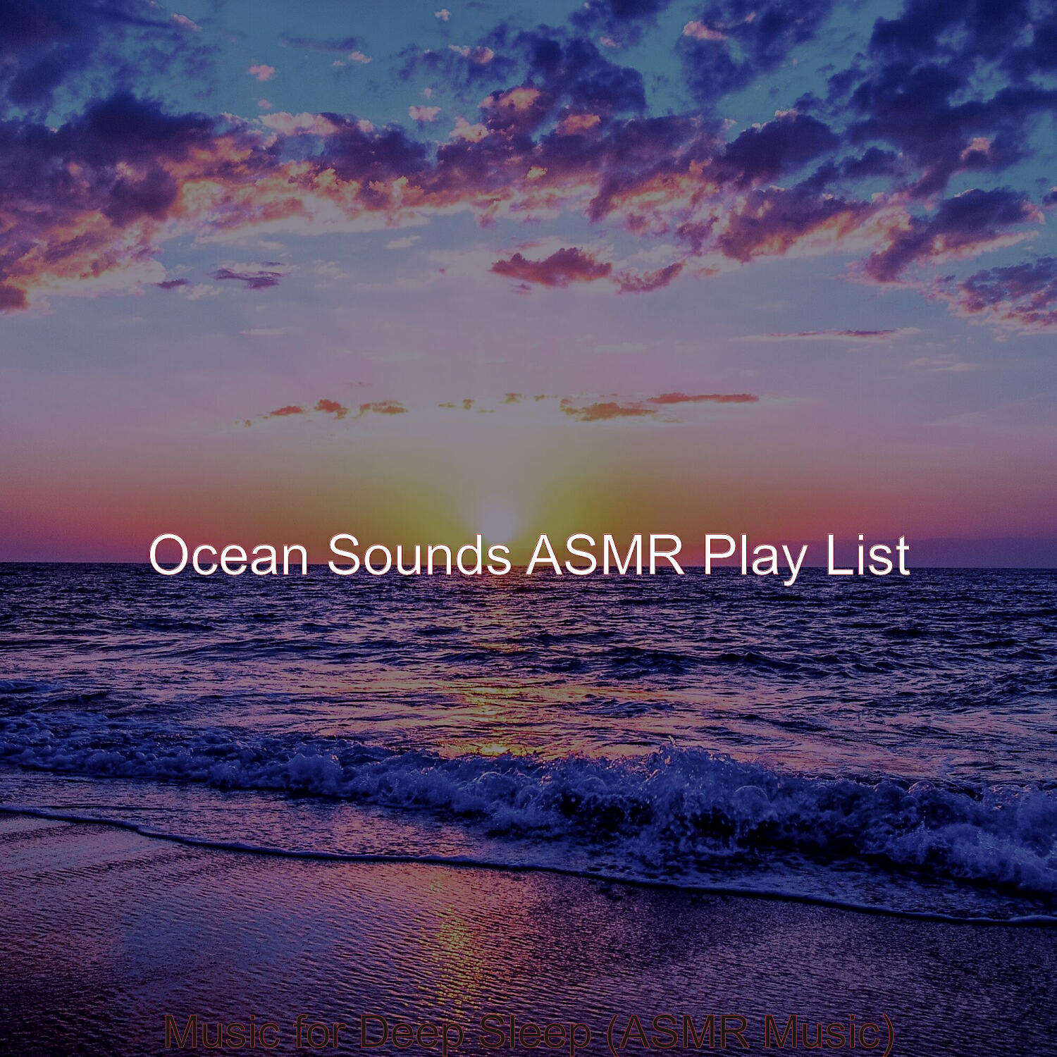 Ocean Sounds ASMR Play List - Delightful Tranquil Waves