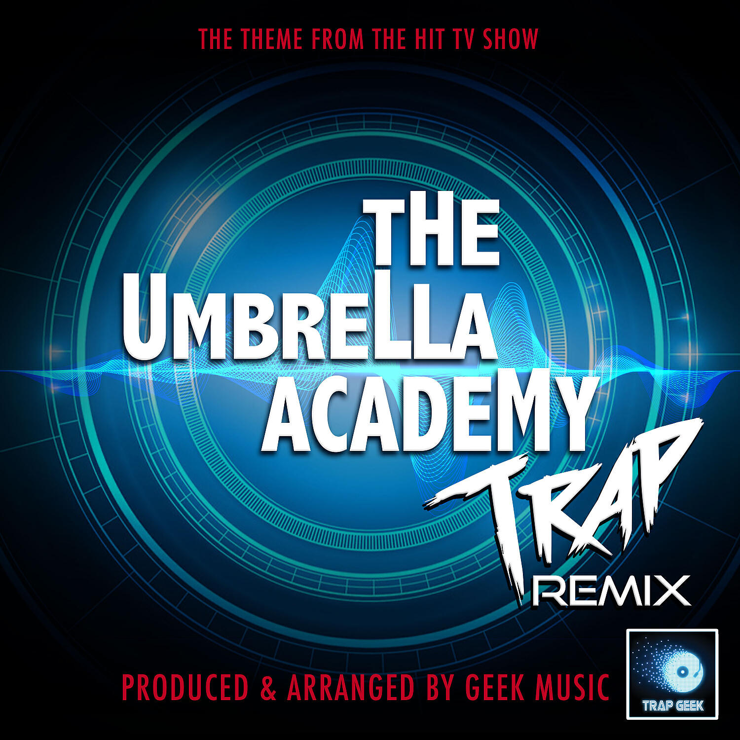 Trap Geek - The Umbrella Academy Main Theme (From 