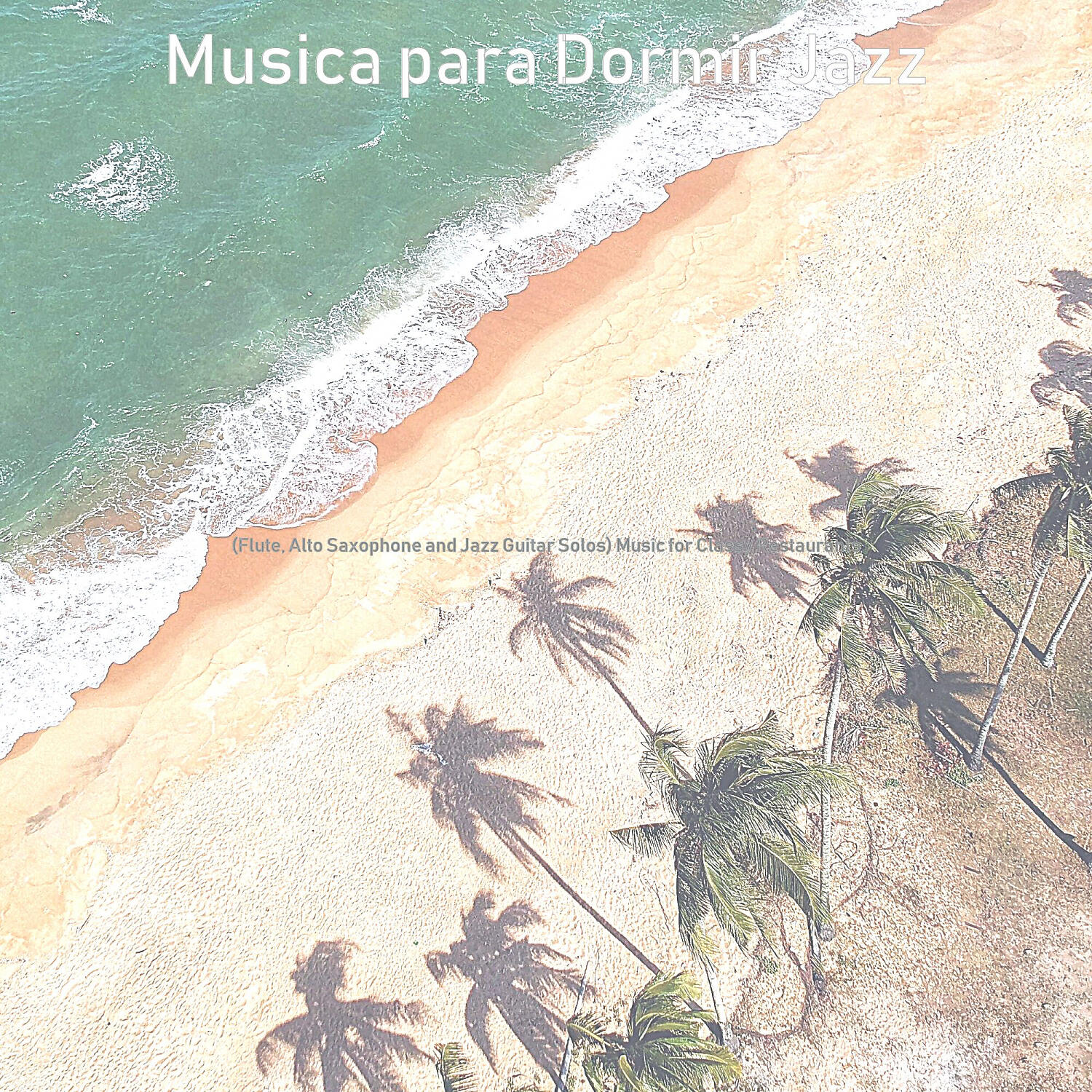 Musica para Dormir Jazz - Paradise Like Saxophone Bossa Nova - Vibe for Classy Restaurants