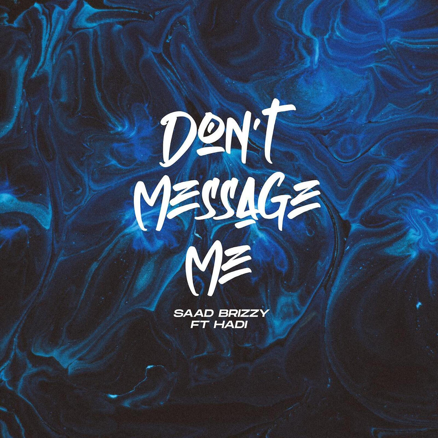 Saad Brizzy - Don't Message Me
