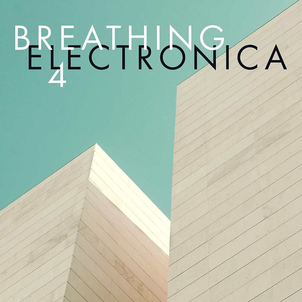 Постер альбома Breathing Electronica 4