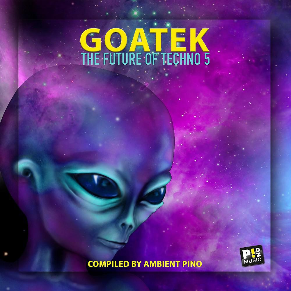 Постер альбома Goatek #5 (The Future of Techno 5)