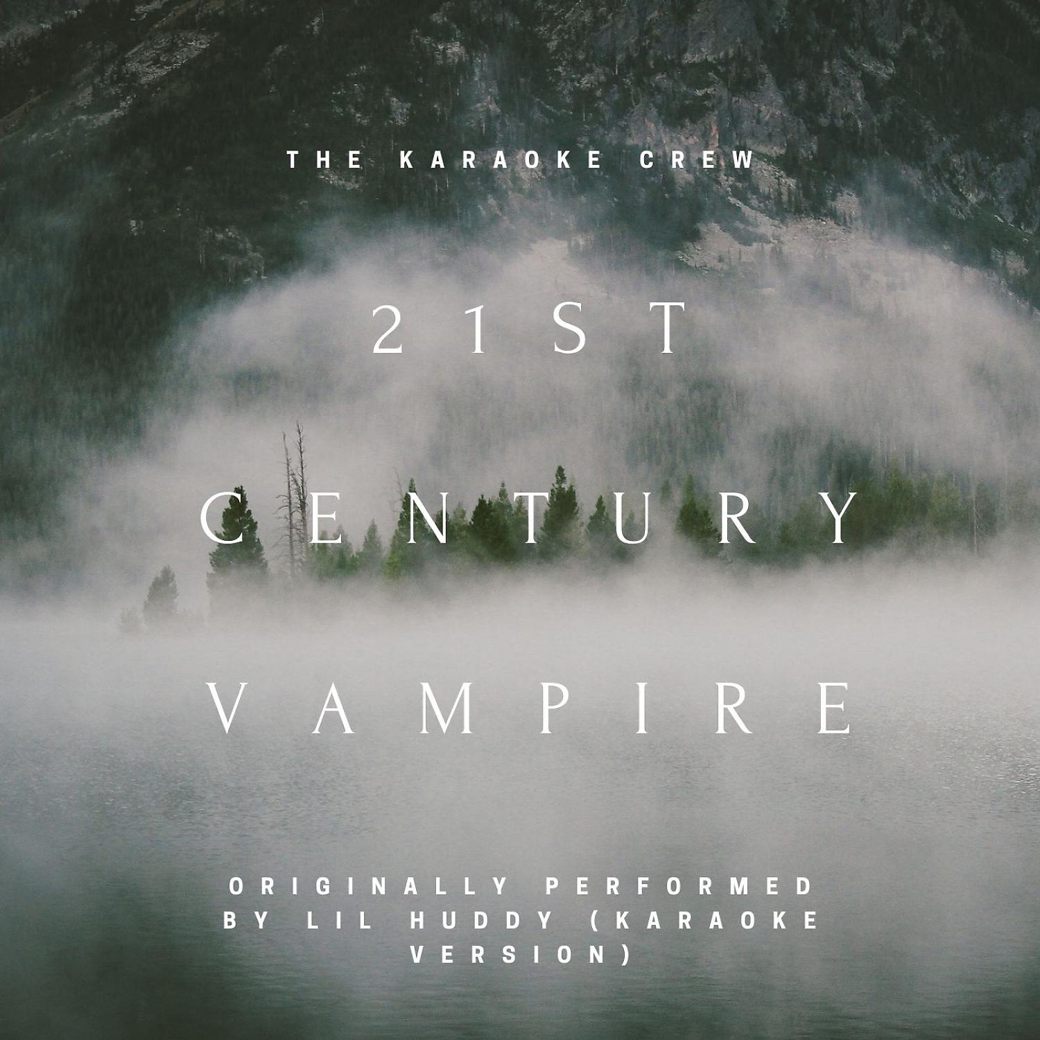 Постер альбома 21st Century Vampire (Originally Performed by LilHuddy (Karaoke Version))