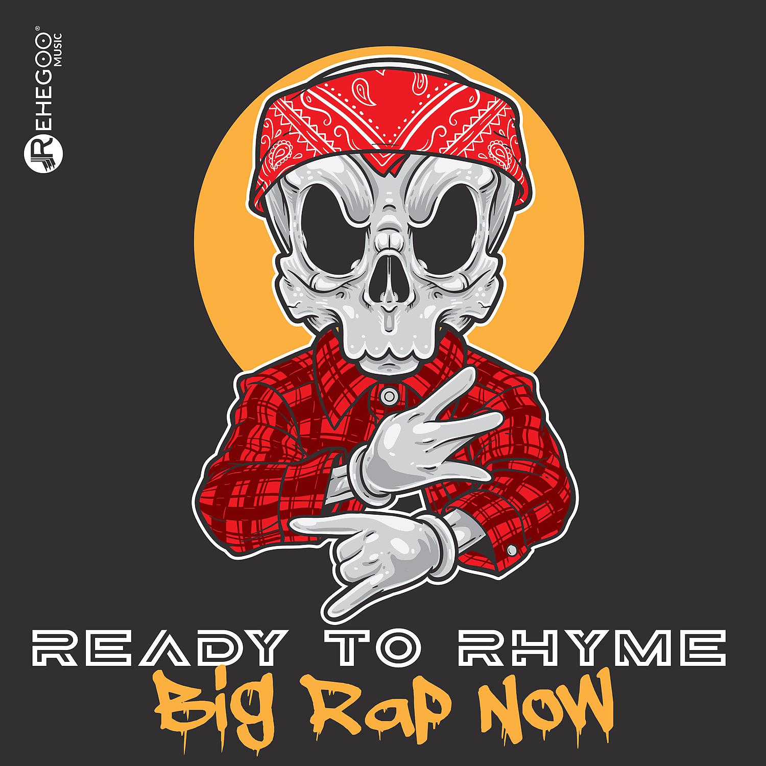 Постер альбома Ready to Rhyme: Big Rap Now
