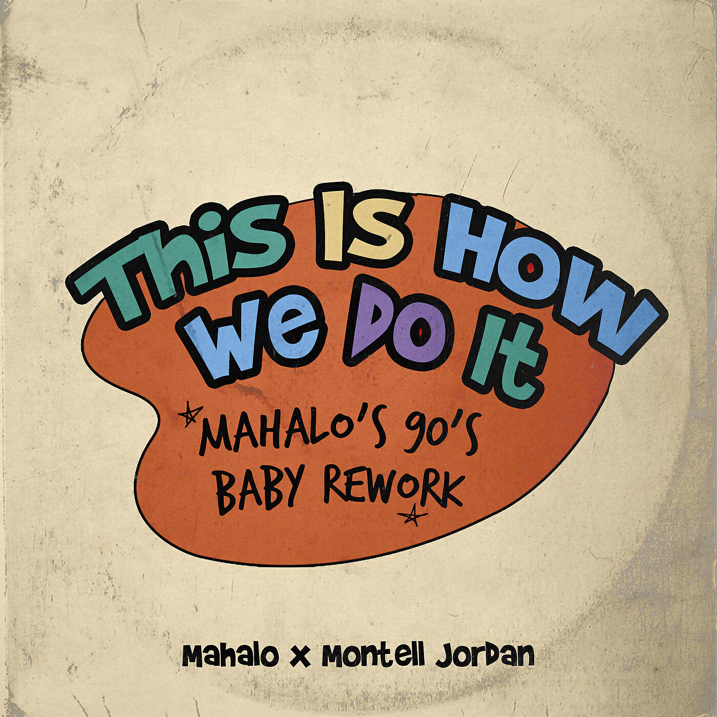 Montell Jordan - This Is How We Do It (Mahalo’s 90’s Baby Rework)