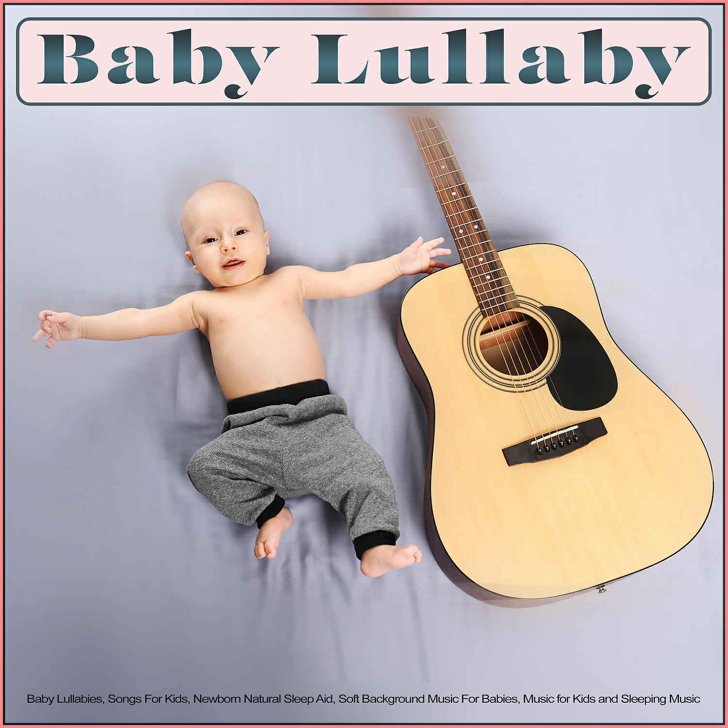 Baby Sleep Music - Baby Lullabies - Sleep Aid Guitar Music