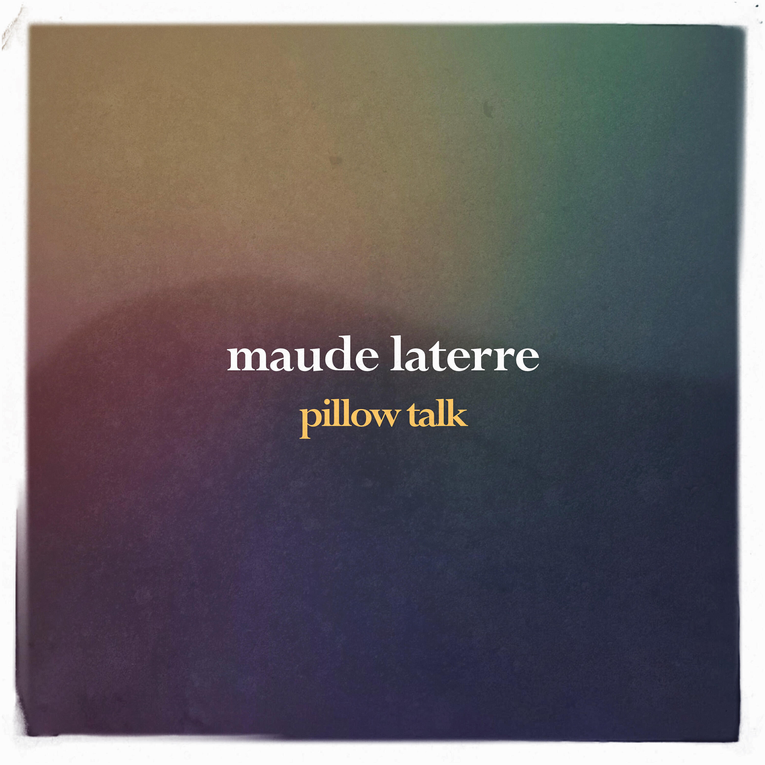 Maude Laterre - Pillow Talk