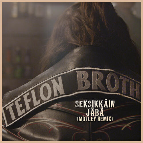 Teflon Brothers - Seksikkäin jäbä (Mötley-RMX)