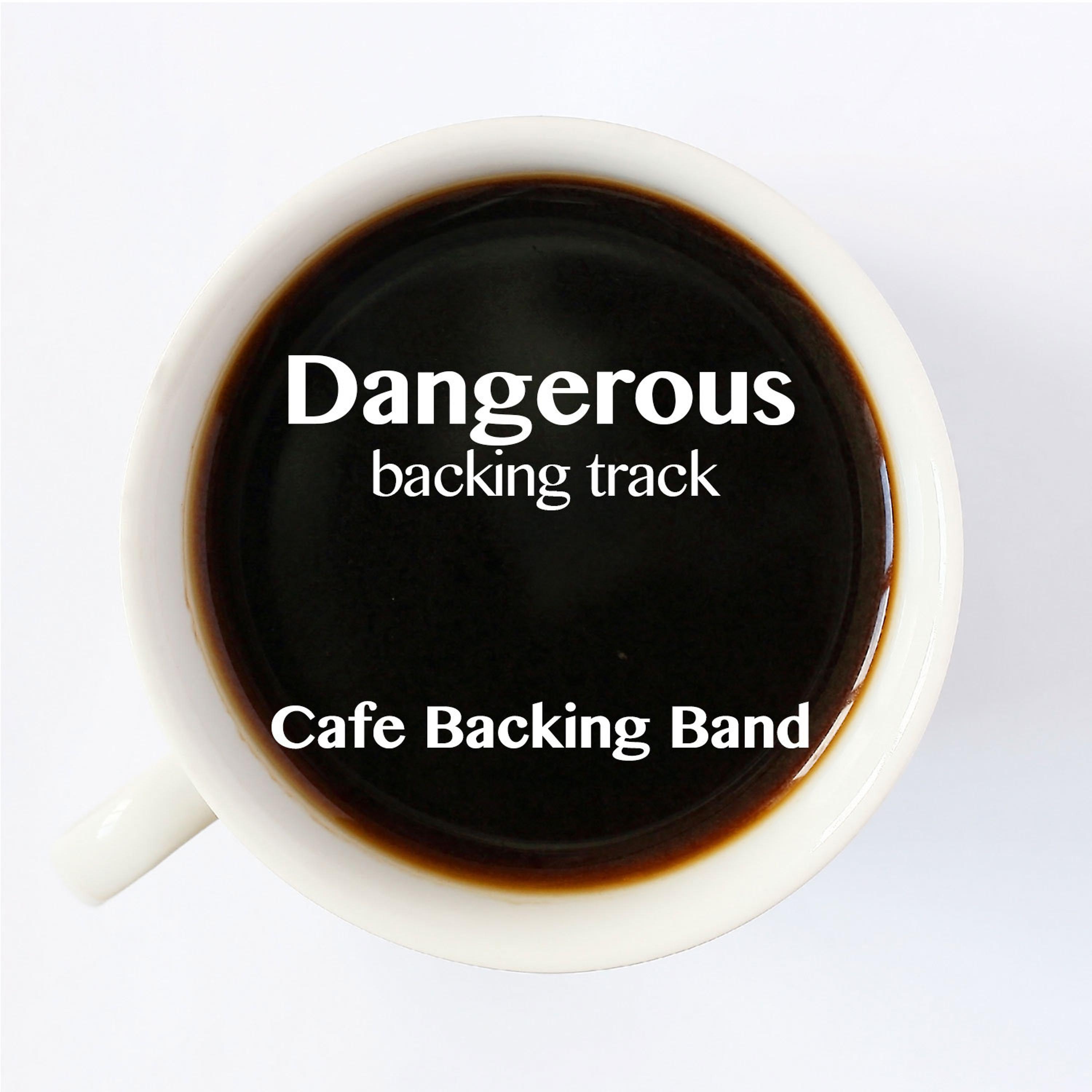 Постер альбома Dangerous (Backing Track Instrumental Version) - Single