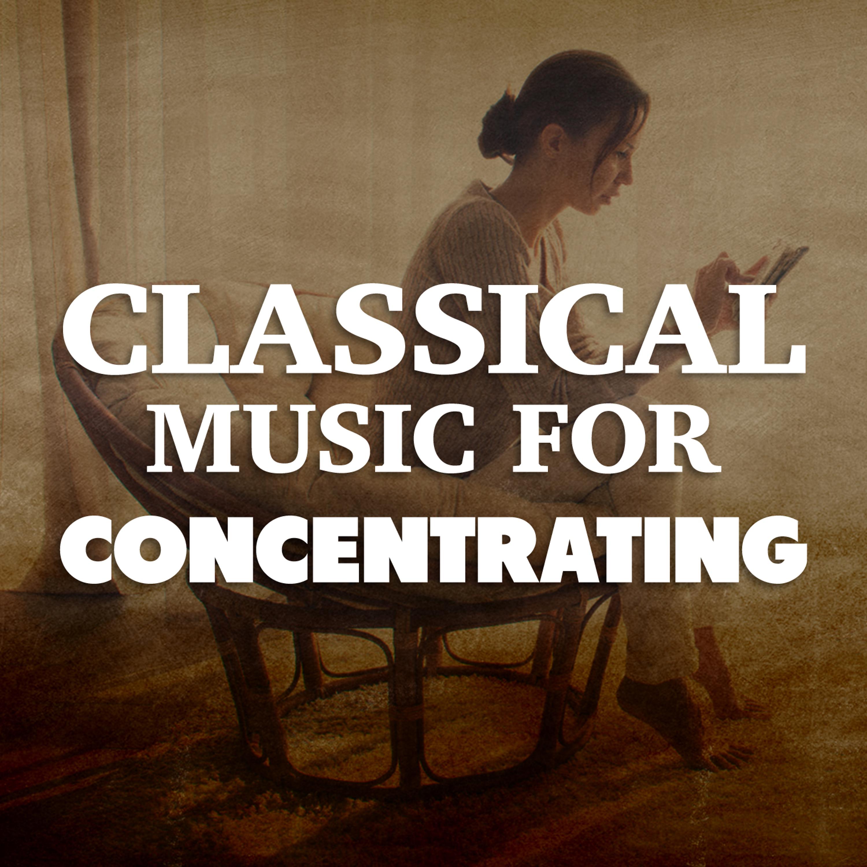 Постер альбома Classical Music for Concentrating