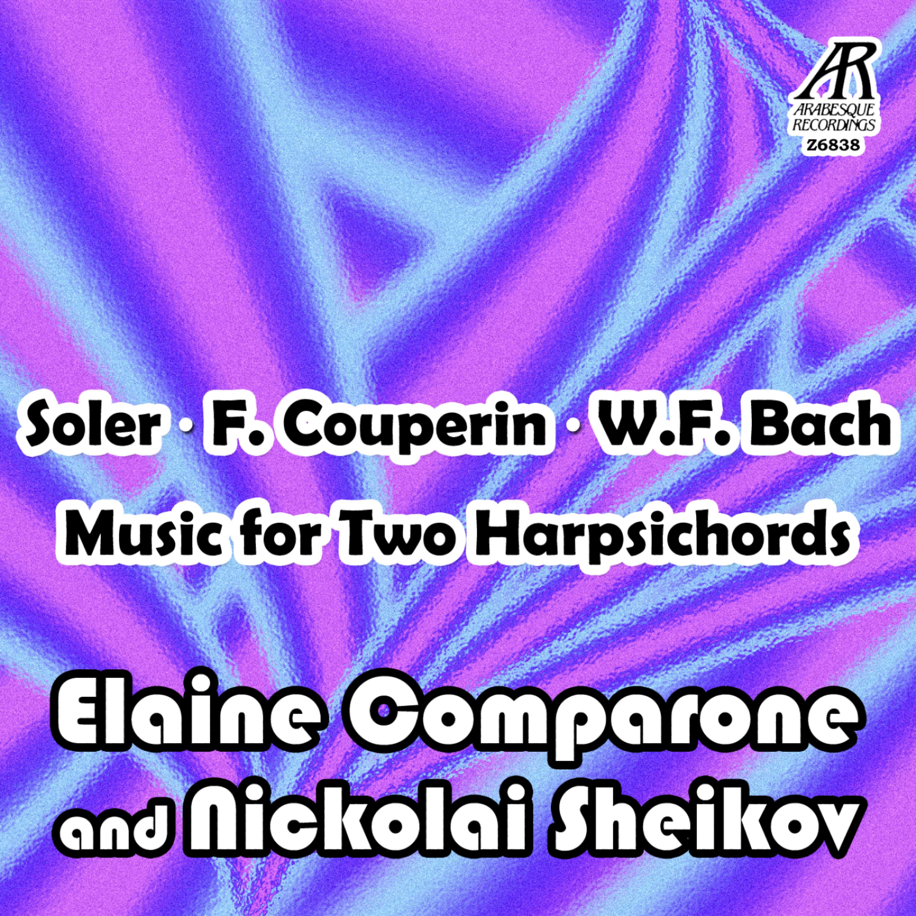 Постер альбома Soler, F. Couperin, W.F. Bach: Music for Two Harpsichords