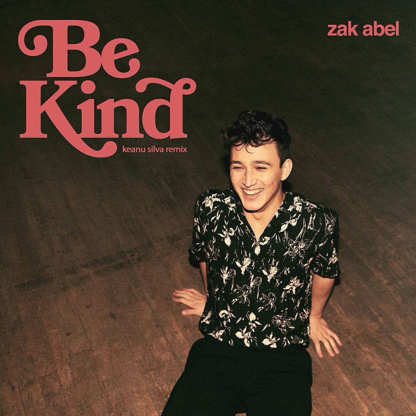 Zak Abel - Be Kind (Keanu Silva Remix)