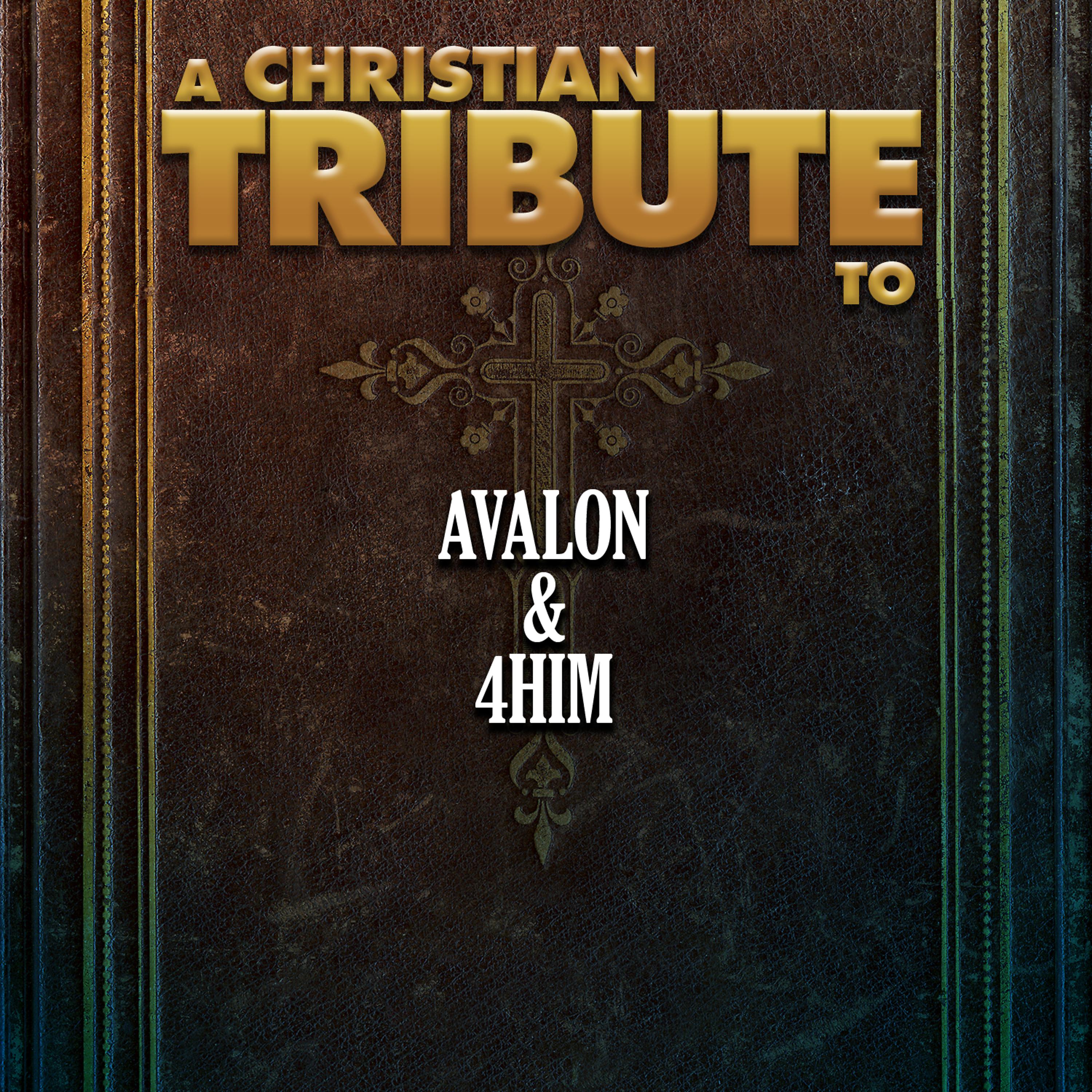 Постер альбома A Christian Tribute to Avalon & 4Him